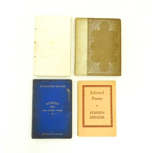 1029 - Books: Four poetry books comprising Selected Poems by Stephen Spender, signed by the author, 1940; S... 