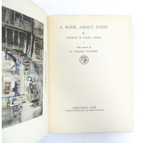 1030 - Books: Three on the subject of France comprising France by Gordon Home, 1918; A Book About Paris, by... 