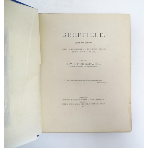 1036 - Books: Four books on the subject of Sheffield comprising Sheffield Past & Present, by the Rev. Alfre... 