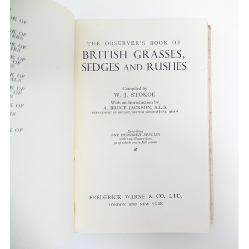 1045 - Books: A quantity of Observer's books to include British Grasses, Sedges & Rushes compiled by J. W. ... 