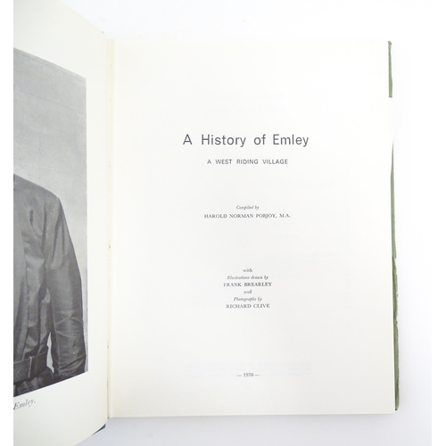 1048 - Books: Seven books relating to Yorkshire comprising A History of Emley - A West Riding Village, comp... 