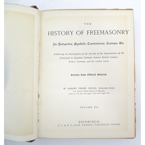 1057 - Books: The History of Freemasonry - Its Antiquities, Symbols, Constitutions, Customs, etc. Derived f... 