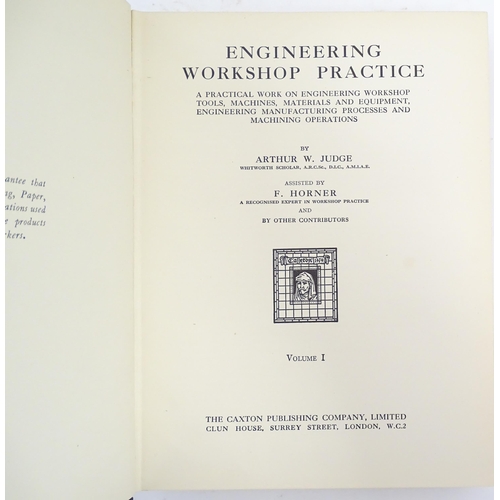 1059 - Books: Engineering Workshop Practice, in three volumes, by Arthur W. Judge. Published The Caxton Pub... 