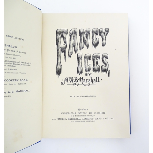 1060 - Book: Fancy Ices, by Mrs A. B. Marshall. Published by Marshall's School of Cookery, & Simpkin, Marsh... 