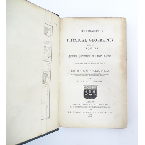 1061 - Books: Two assorted books comprising The Principles of Physical Geography, by the Rev. C. G. Nicolay... 