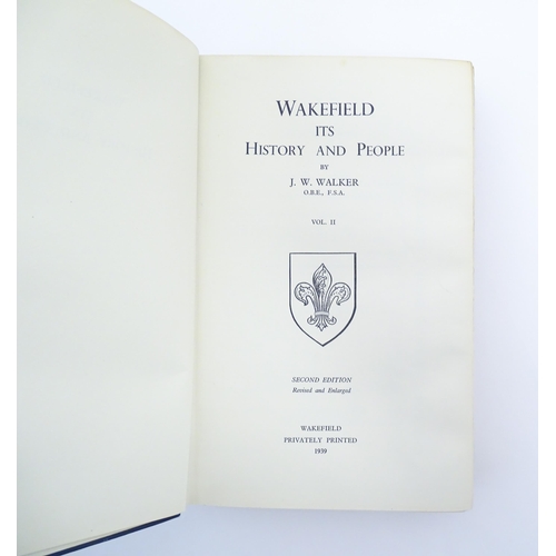 1068 - Books: Four books on the subject of Wakefield comprising Walks in Yorkshire, Wakefield and Neighbour... 