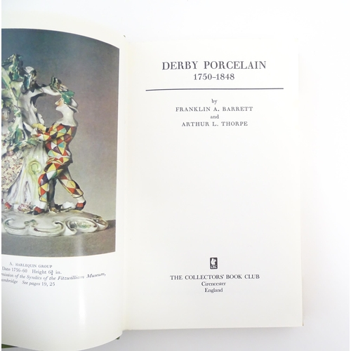 1069 - Books: Five books on the subject of ceramics comprising Derby Porcelain by Franklin A. Barrett and A... 