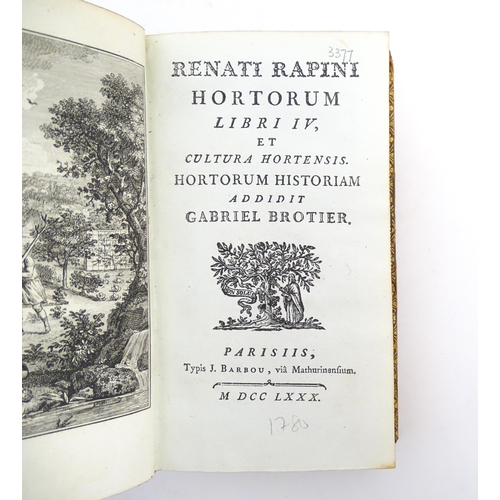 985 - Book: Renati Rapini Hortorum Libri IV, et Cultura Hortensis. Hortorum Historiam addidit Gabriel Brot... 