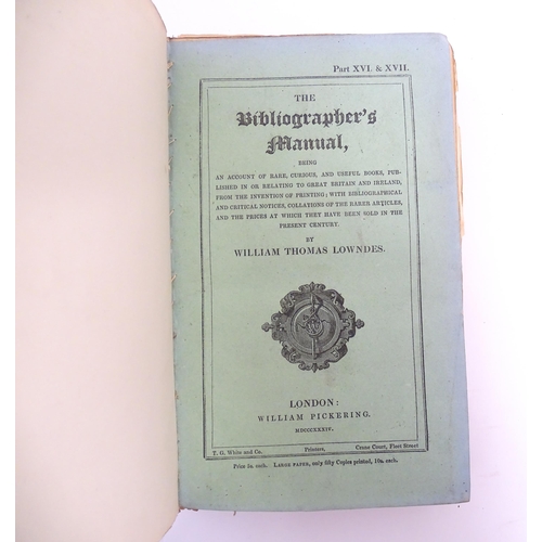 991 - Book: The Bibliographer's Manual of English Literature, volumes 1-4, by William Thomas Lowndes. Publ... 