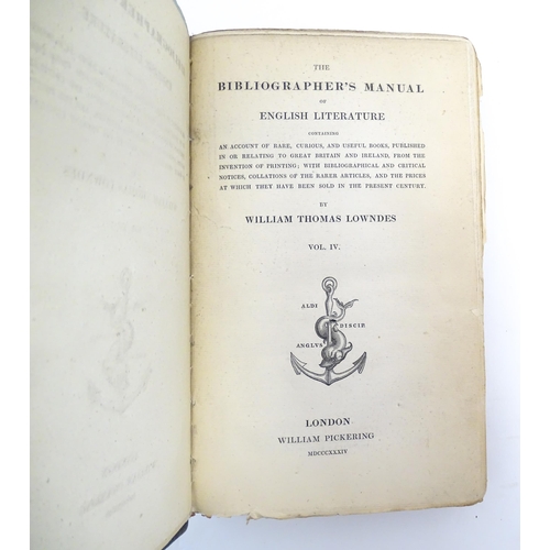 991 - Book: The Bibliographer's Manual of English Literature, volumes 1-4, by William Thomas Lowndes. Publ... 