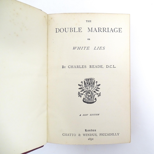 998 - Books: Ten volumes of the Works of Charles Reade comprising Griffith Gaunt, 1891; The Autobiography ... 