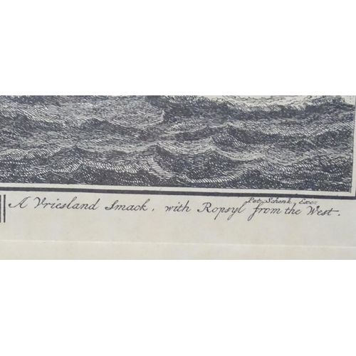 515 - After Peter Schenk, 20th century, Engraving, A Vriesland Smack, with Ropsyl From The West, Ships at ... 