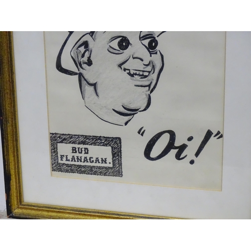 819 - Two pen and ink caricatures / cartoons to include Bud Flanagan and Irving Berlin. Approx. 9