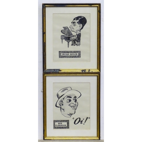 819 - Two pen and ink caricatures / cartoons to include Bud Flanagan and Irving Berlin. Approx. 9