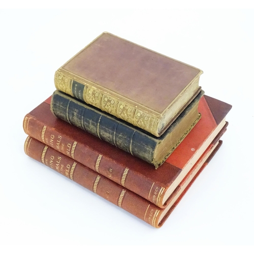 52 - Books: Four assorted books comprising The Living Animals of the World, volumes 1 - 2; The Works of A... 