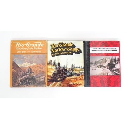 124 - Books: Three books on the subject of trains to include Rio Grande Mainline of the Rockies by Lucius ... 