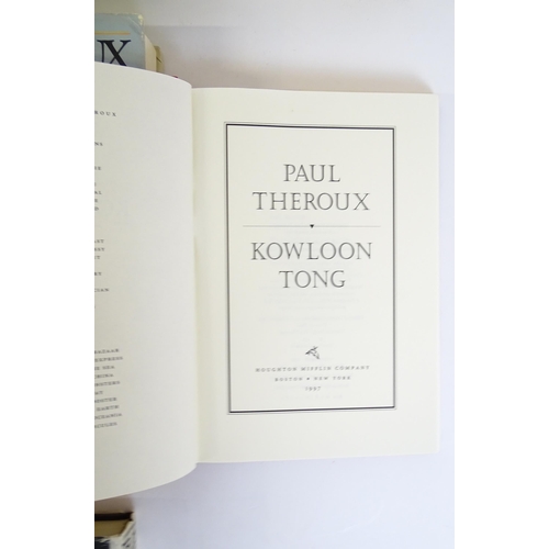 956 - Books: A quantity of hardback books by Paul Theroux to include first editions comprising Kowloon Ton... 