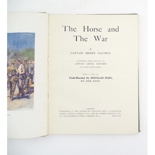 961 - Book: The Horse and the War by Captain Sidney Galtrey with illustrations by Lionel Edwards. Publishe... 