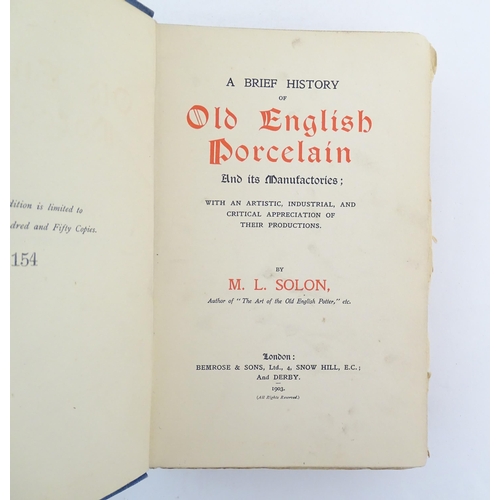 965 - Book: A Brief History of Old English Porcelain and its Manufactories, by M. L. Solon. Limited editio... 