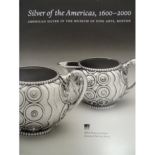 940 - Books: Four books on the subject of silver comprising Silver of the Americas 1600-2000 - American Si... 