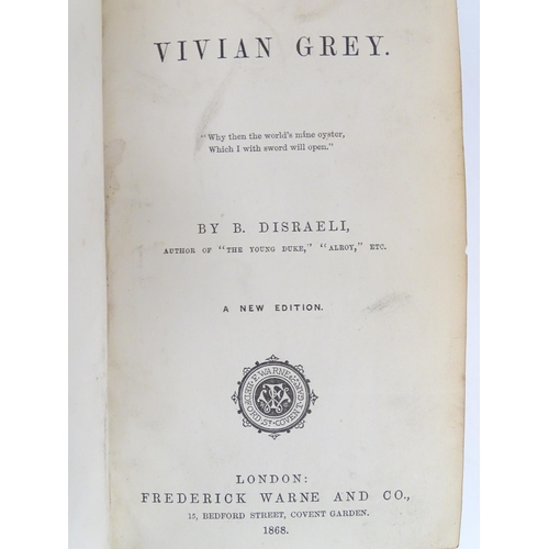 945 - Books: Seven books of Disraeli Works, to include Vivian Grey 1868, Contarini Fleming 1869, Henrietta... 