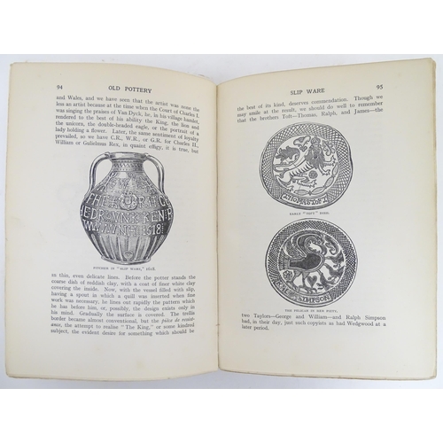 946 - Book: ABC of Collecting Old English Pottery by J. F. Blacker. Dedicated and signed by the author. Pu... 