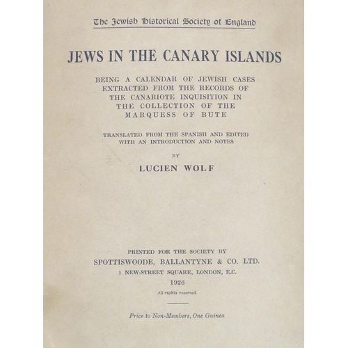 947 - Books: Jews in the Canary Islands translated by Lucien Wolf, 1926. Together with Report on the 'Marr... 