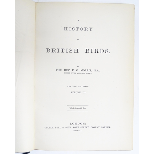 1008 - Books: A History of British Birds, Volumes 1-6, by the Rev. F. O. Morris, Second edition. Published ... 