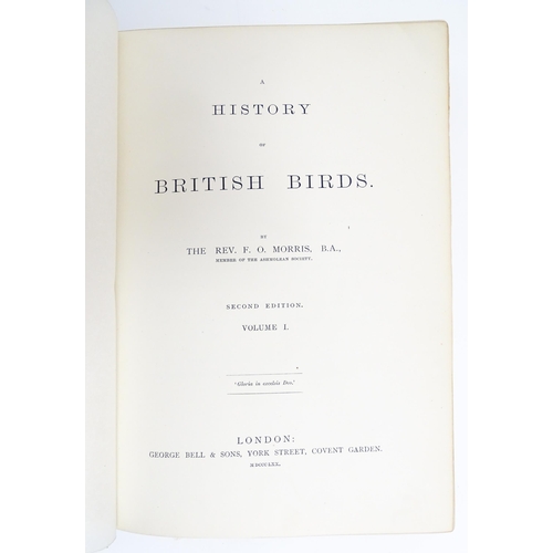 1008 - Books: A History of British Birds, Volumes 1-6, by the Rev. F. O. Morris, Second edition. Published ... 