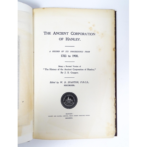 1013 - Books: Five records for The Ancient Corporation of Hanley, to include records of its proceedings fro... 