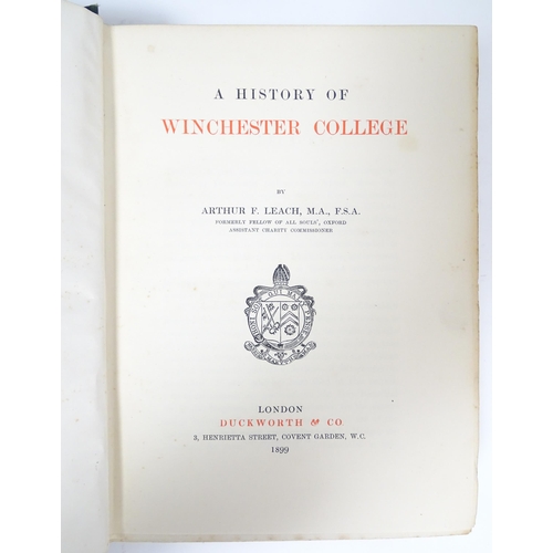 1015 - Books: Two books relating to Winchester College comprising A History of Winchester College, by Arthu... 