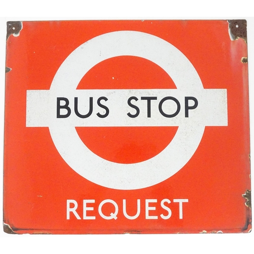 1314 - A mid 20thC London Transport polychrome enamel sign 'Bus Stop Request'. Approx 15 1/2