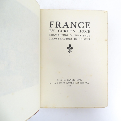 77 - Books: Three on the subject of France comprising France by Gordon Home, 1918; A Book About Paris, by... 