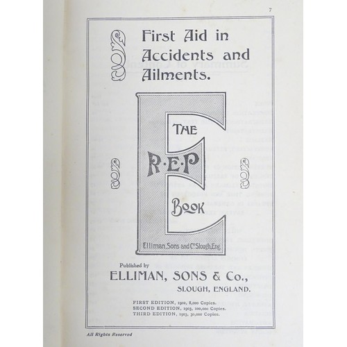 119 - Book: The REP (Rubbing Eases Pain) Book, First Aid in Accidents and Ailments pub. Elliman , Sons & C... 