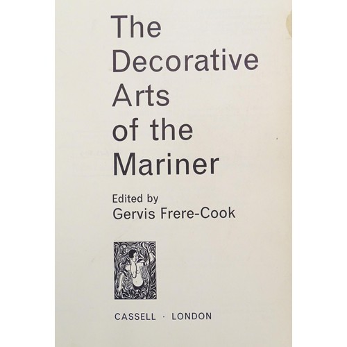 150 - Books: The Decorative Arts of the Mariner edited by Gervis Frere-Cook 1966, Stephen Biesty's Cross-s... 