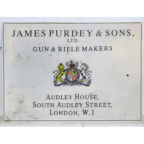 426 - A reproduction advertising sign for James Purdey & Sons Gunmakers, approx 27 1/2