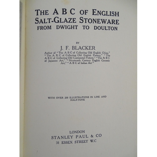 132 - Books: 'The A.B.C. of English Salt-Glaze Stone-Ware from Dwight to Doulton' J.F. Blacker (pub. Stanl... 