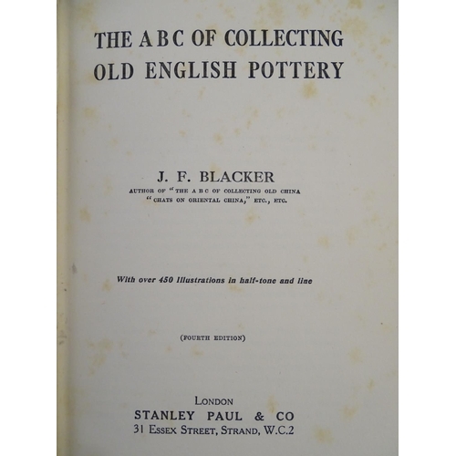 132 - Books: 'The A.B.C. of English Salt-Glaze Stone-Ware from Dwight to Doulton' J.F. Blacker (pub. Stanl... 