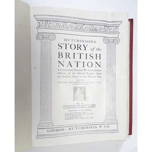 643 - Books: Hutchinson's Story of the British Nation, volumes 1-4, edited by Walter Hutchinson. Together ... 