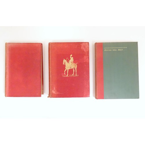 714 - Books: Three books on the subject of hunting, comprising Thirty Years a Hunt Servant, Being the memo... 