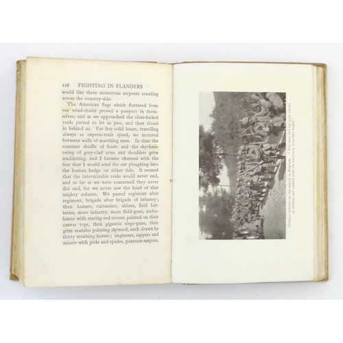 798 - Book: Fighting in Flanders by E. Alexander Powell with illustrations from photographs by Donald Thom... 