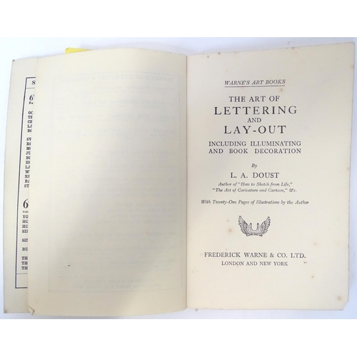 790 - Book: The Art of Lettering and Lay-out including illuminating and book decoration, by L. A. Doust. P... 