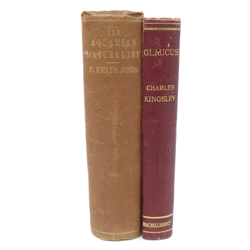 317 - Books: Two books on the subject of natural history, comprising Glaucus, or The Wonders of the Shore,... 