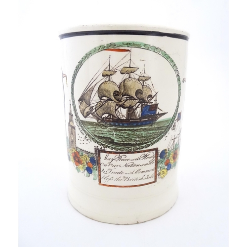 70 - A Dawson & Co. creamware tankard depicting a merchant sailing ship and bearing the motto 'May Peace ... 