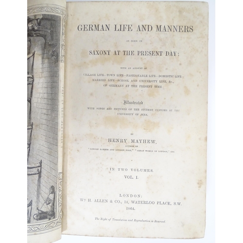 2023 - Books: German Life and Manners as seen in Saxony at the Present Day, volumes 1 - 2, by Henry Mayhew.... 