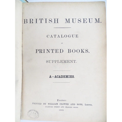 1991 - Books: British Museum Catalogue of Printed Books, Part 1, 1899, and British Museum Catalogue of Prin... 