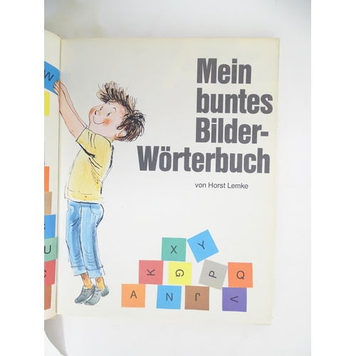 2013 - Books: Five German children's books comprising Mein Buntes Bilderworthbuch, by Horst Lemke; Kommt ei... 