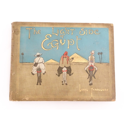 2025 - Book: The Light Side of Egypt, by Lance Thackeray. Published by Adam and Charles Black, London, 1908