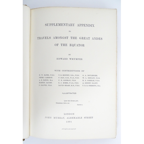 2028 - Books: Travels Amongst the Great Andes of the Equator, by Edward Whymper. Published by John Murray, ... 