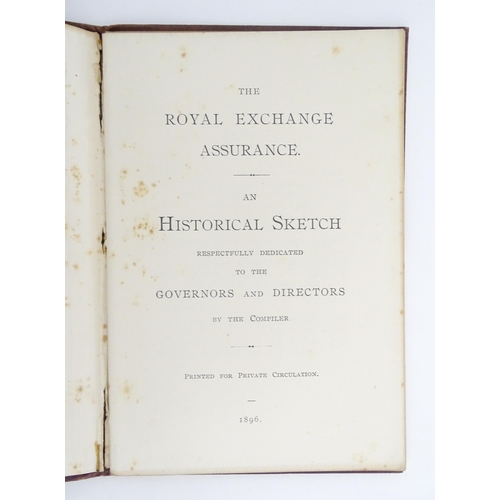 2038 - Books: A quantity of books and publications relating to the Royal Exchange Assurance to include The ... 